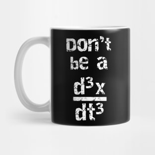 Funny Nerdy Dont Be A Jerk Distressed Calculus Math Teacher Mug